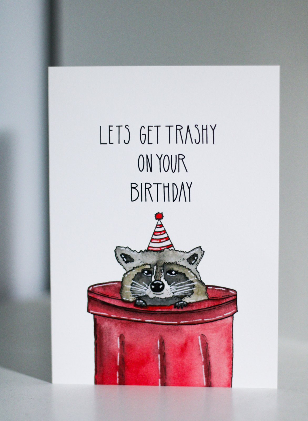 Lets Get Trashy on Your Birthday Raccoon Card