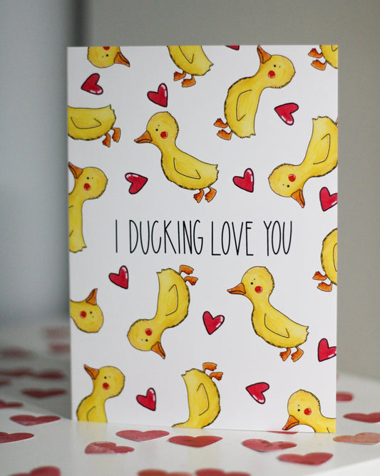 I Ducking Love You Card