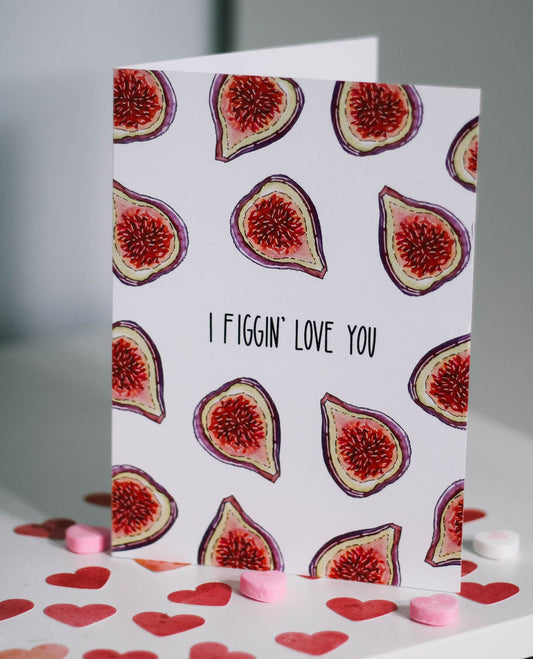 Figgin' Love You Card
