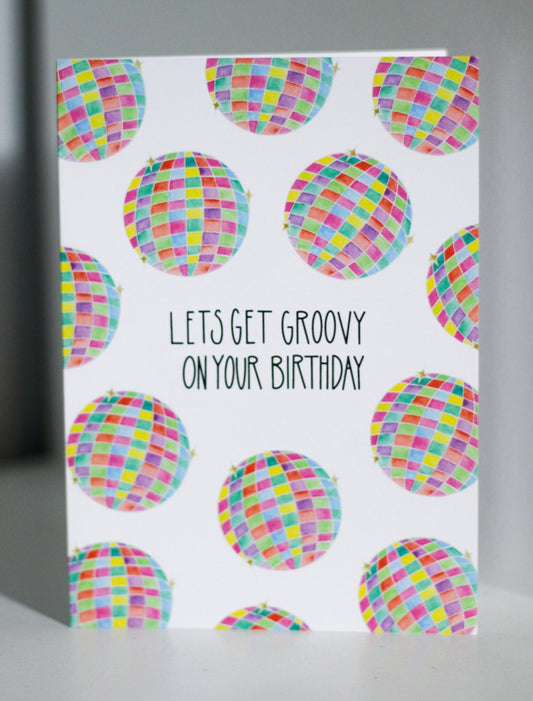 Lets Get Groovy on Your Birthday Disco Ball Card