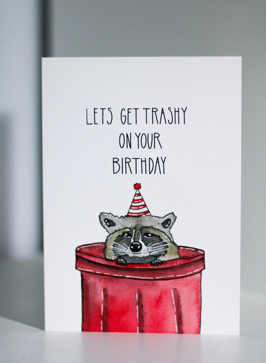 Lets Get Trashy on Your Birthday Raccoon Card